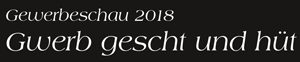 Gewerbeschau 2018 – Gwerb gescht und hüt Logo